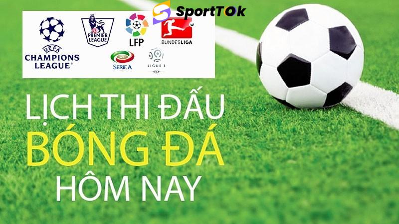 Cập Nhật 24h Lịch Thi Đấu Bóng Đá Mới Nhất Hôm Nay