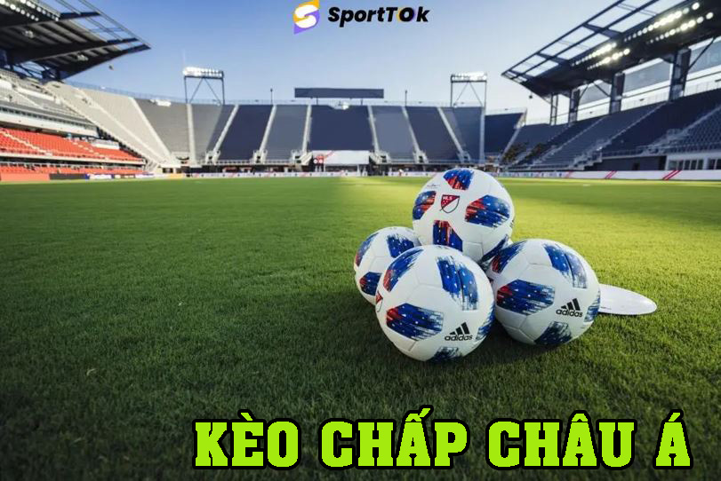 Kèo chấp Châu Á và kinh nghiệm soi kèo hiệu quả cho người mới 