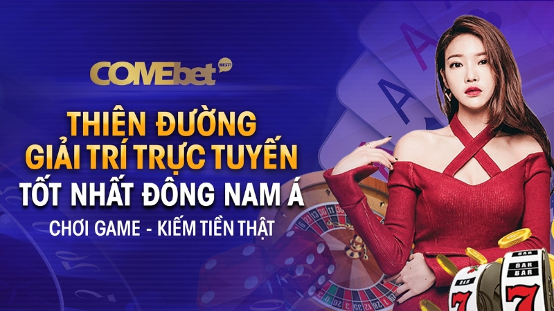 COMEbet – Nhà cái uy tín với chất lượng số 1 thị trường