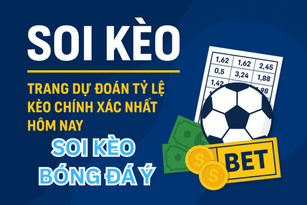 Soi Kèo Bóng Đá Ý Là Gì Và Kinh Nghiệm Mới Nhất Cho Tân Thủ
